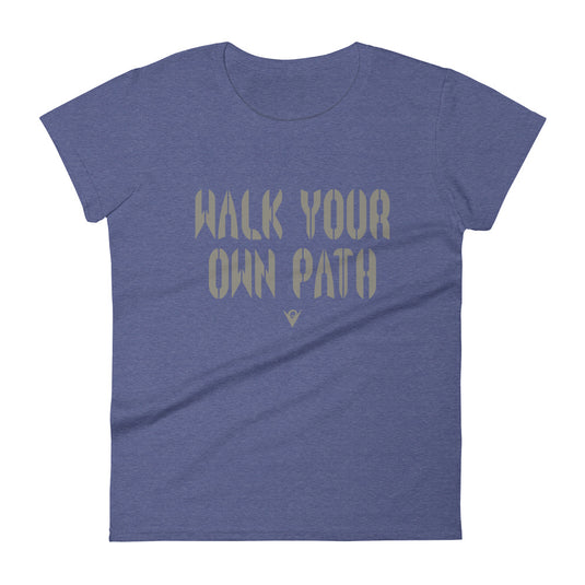 Walk Your Own Path (Women's Crew-neck T-shirt) Excelsior